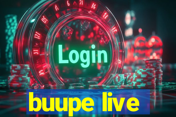 buupe live